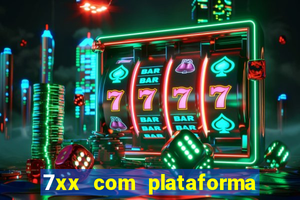 7xx com plataforma de jogos